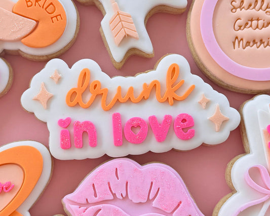 Drunk in Love Text Cookie Stamp & Cutter